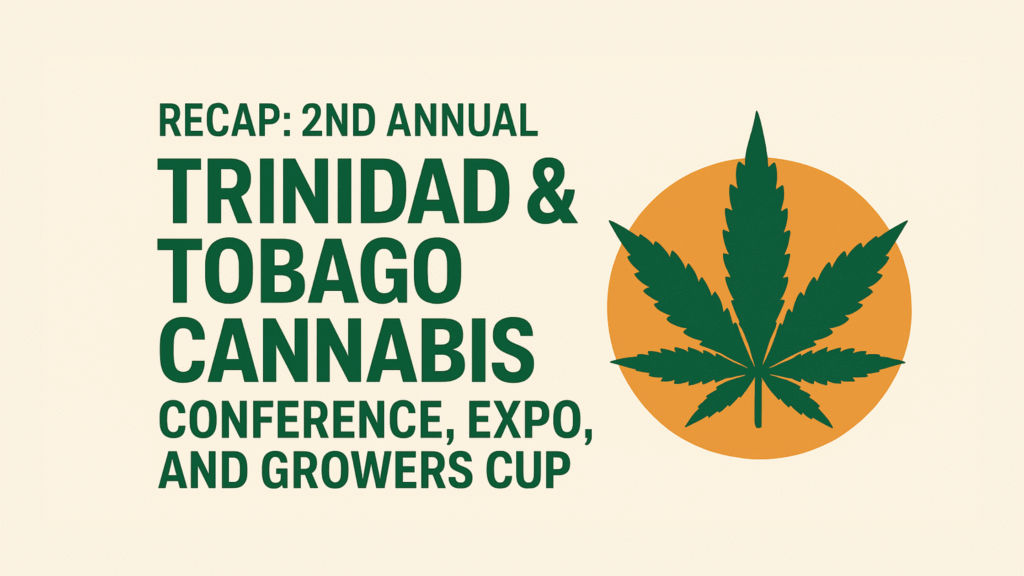 Promotional digital graphic for the “Recap: 2nd Annual Trinidad & Tobago Cannabis Conference, Expo, and Growers Cup” blog. The image features vibrant cannabis-themed visuals, including green leaves, event title text, and a tropical Caribbean-inspired design. It highlights the event’s focus on cannabis culture, cultivation, and community in Trinidad and Tobago